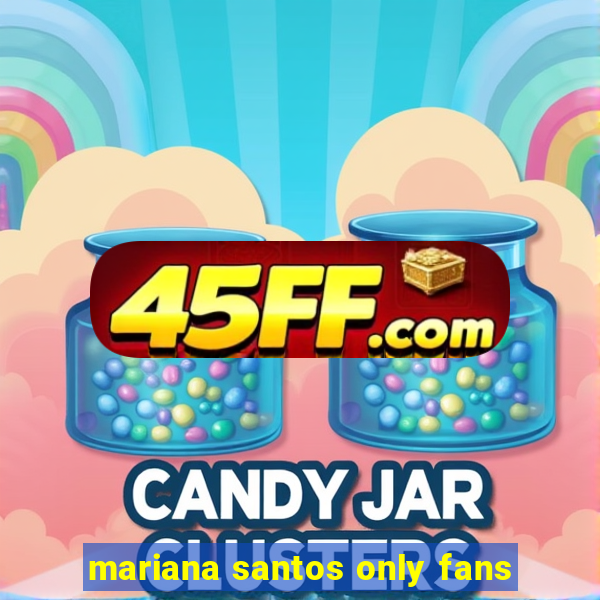 mariana santos only fans